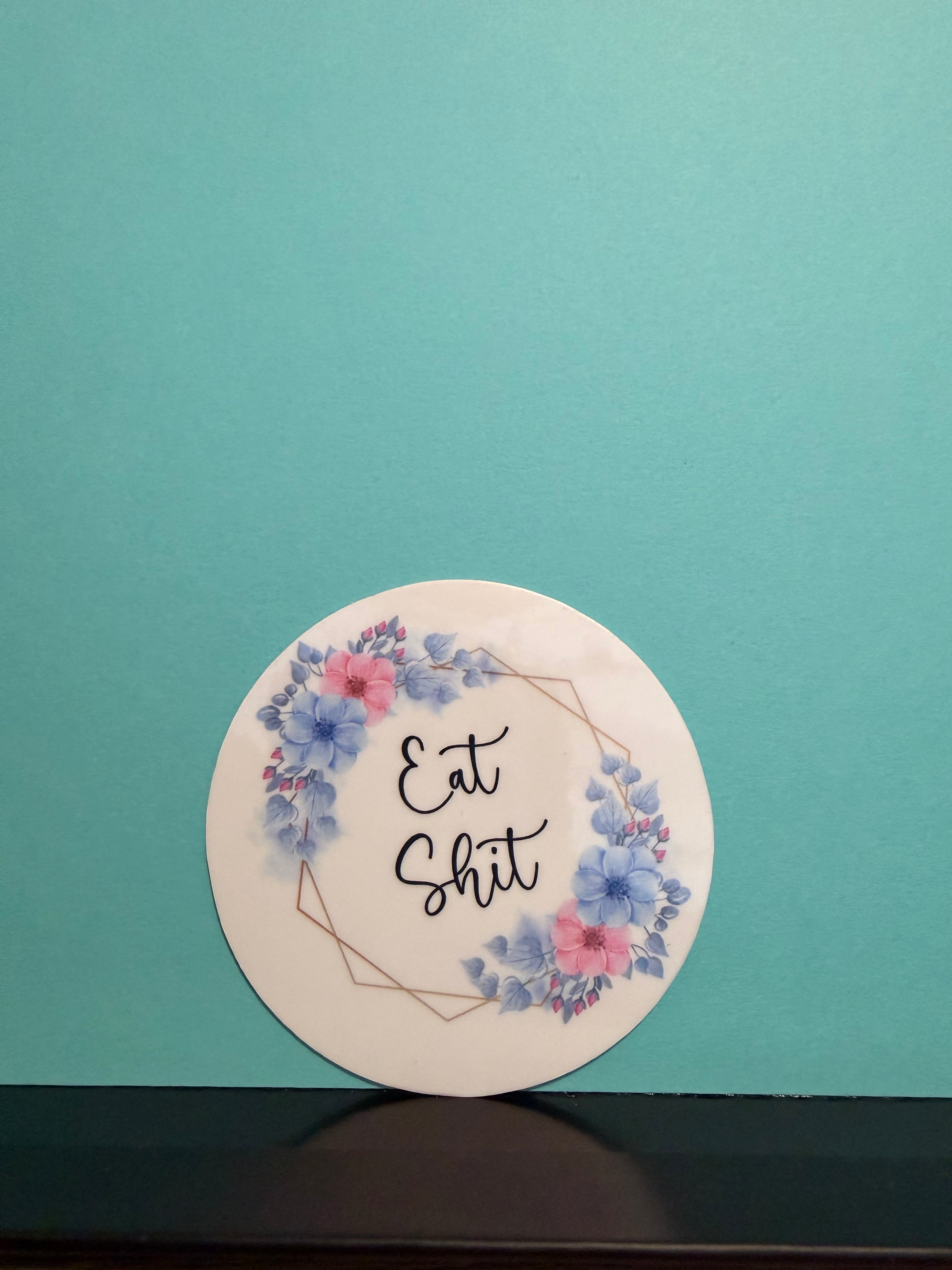 Eat Shit Sticker