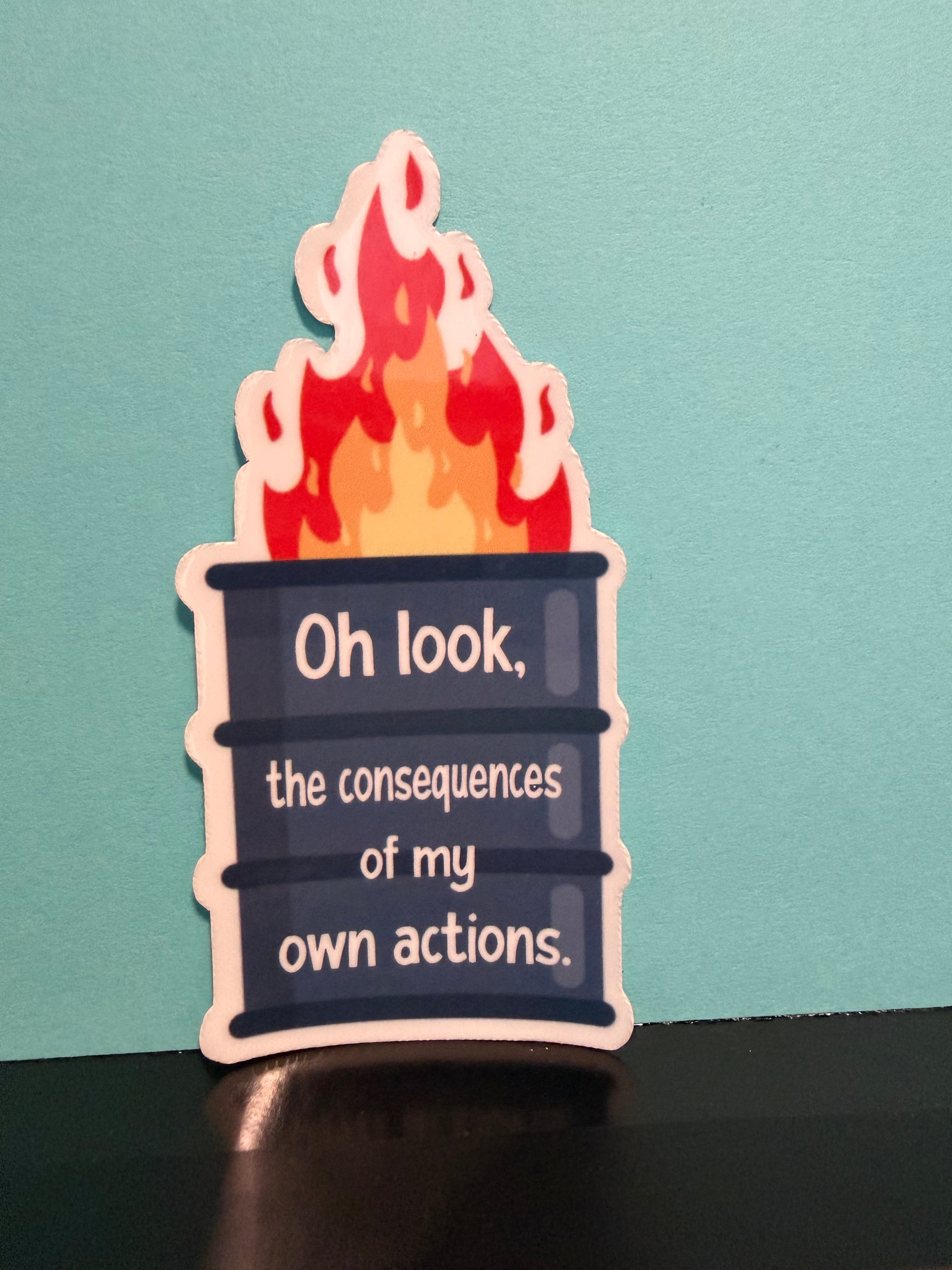 Consequences Of My Actions Sticker