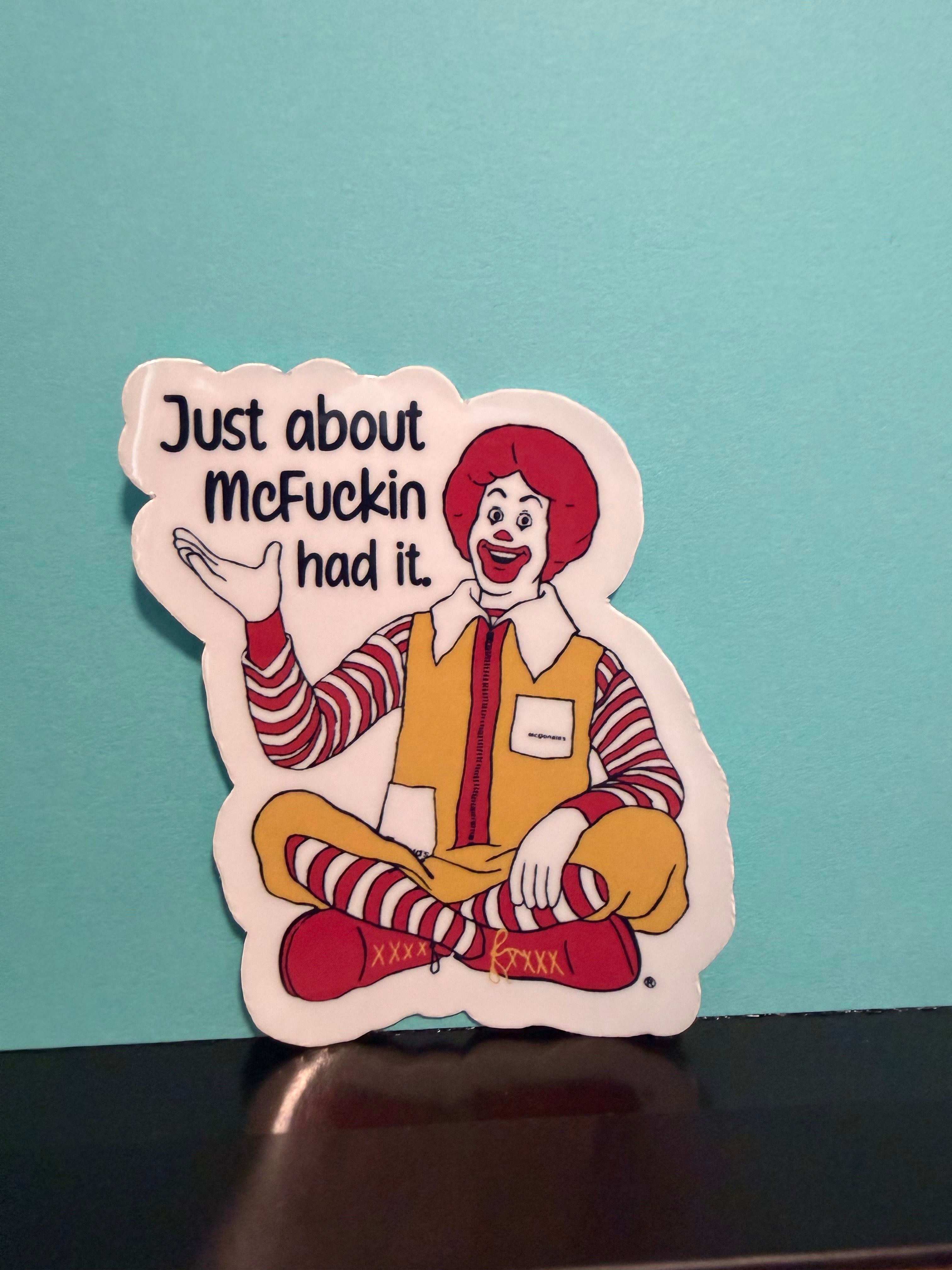McFuckin Had It Sticker