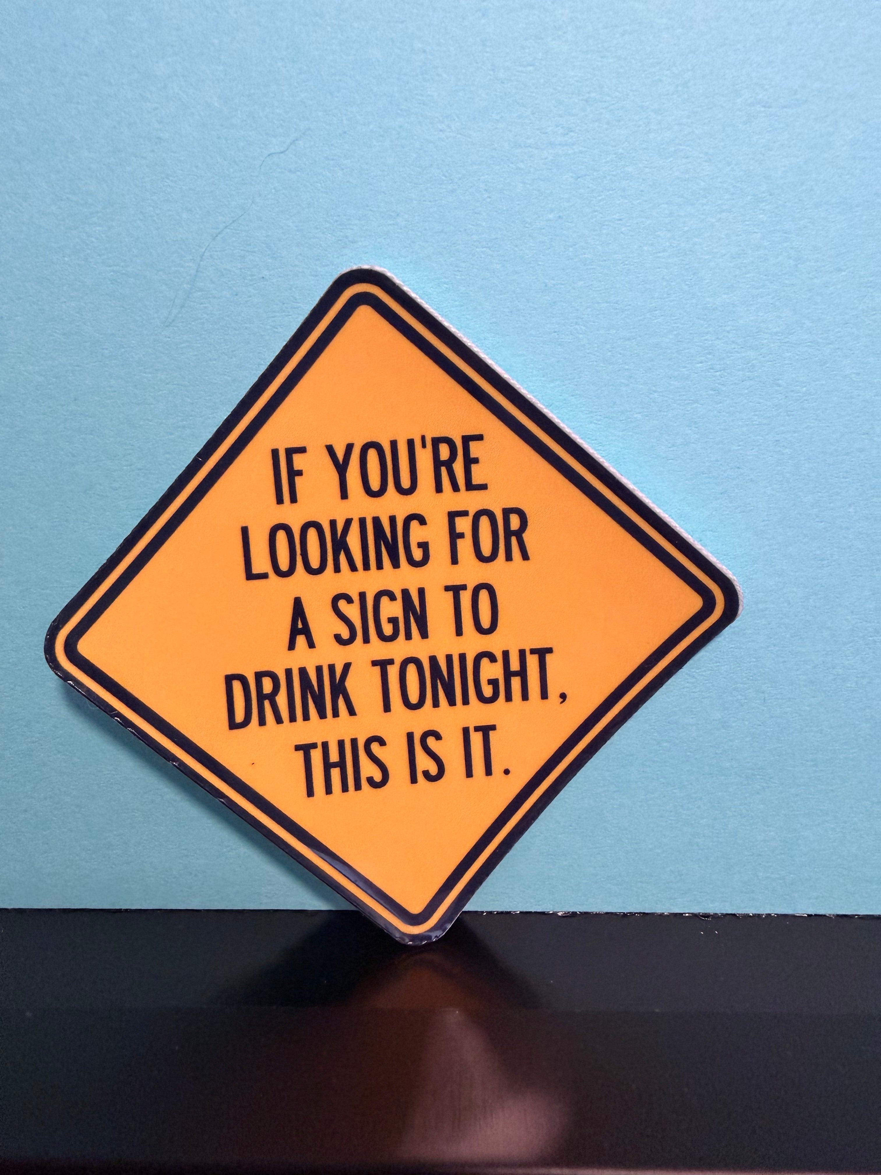 Sign To Drink Tonight Sticker