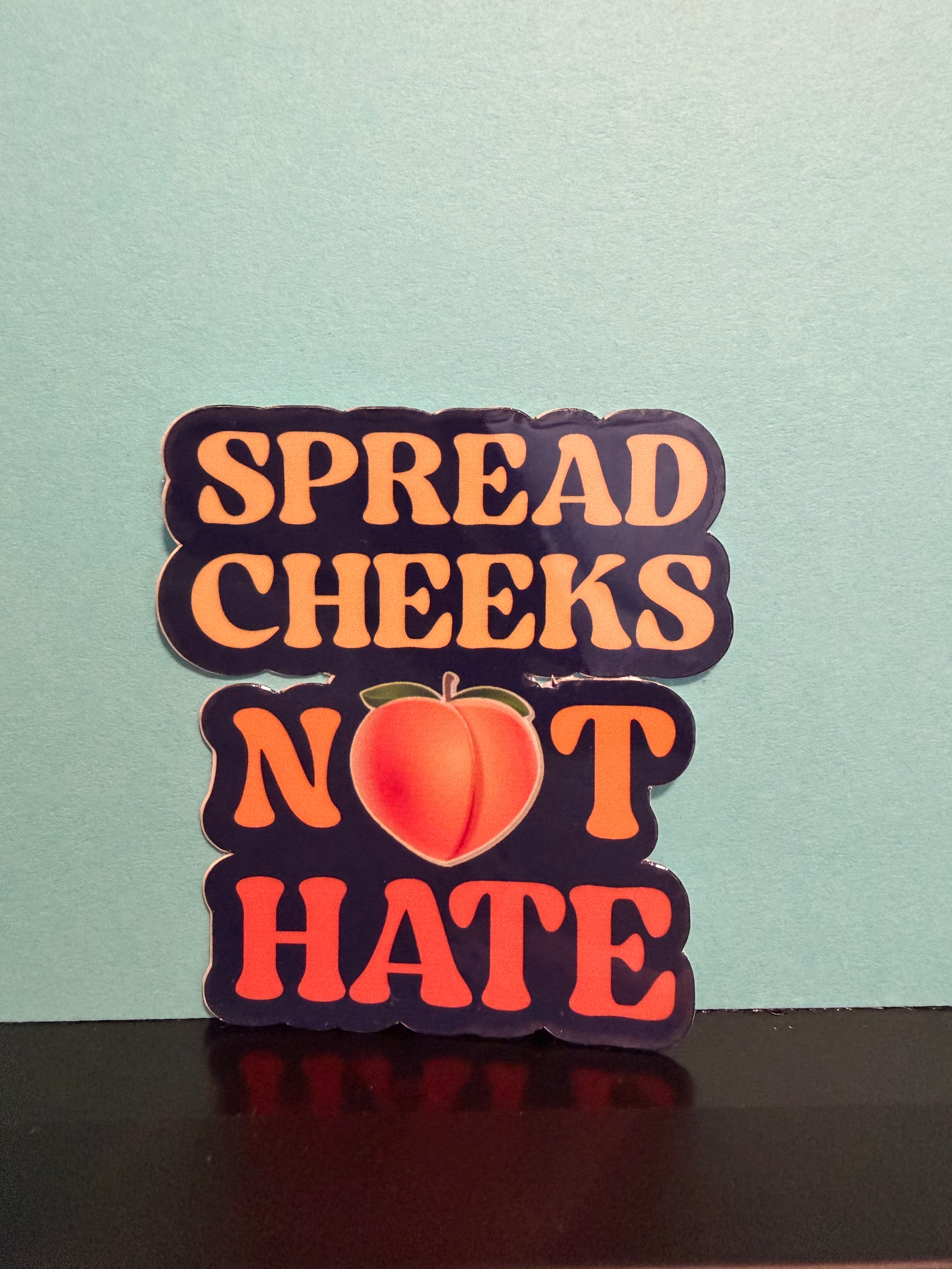 Spread Cheeks, Not Hate Sticker