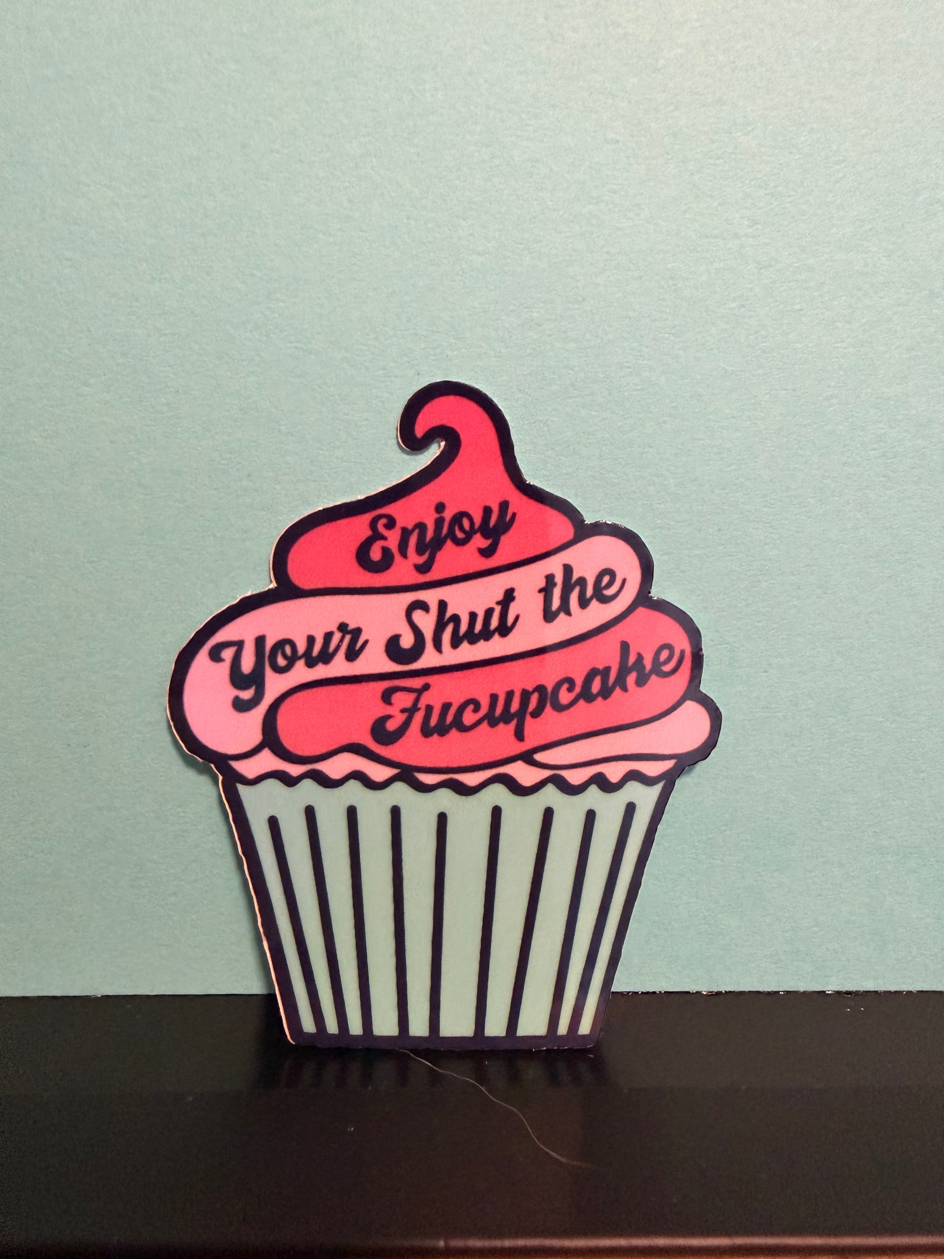 Shut The Fucupcake Sticker