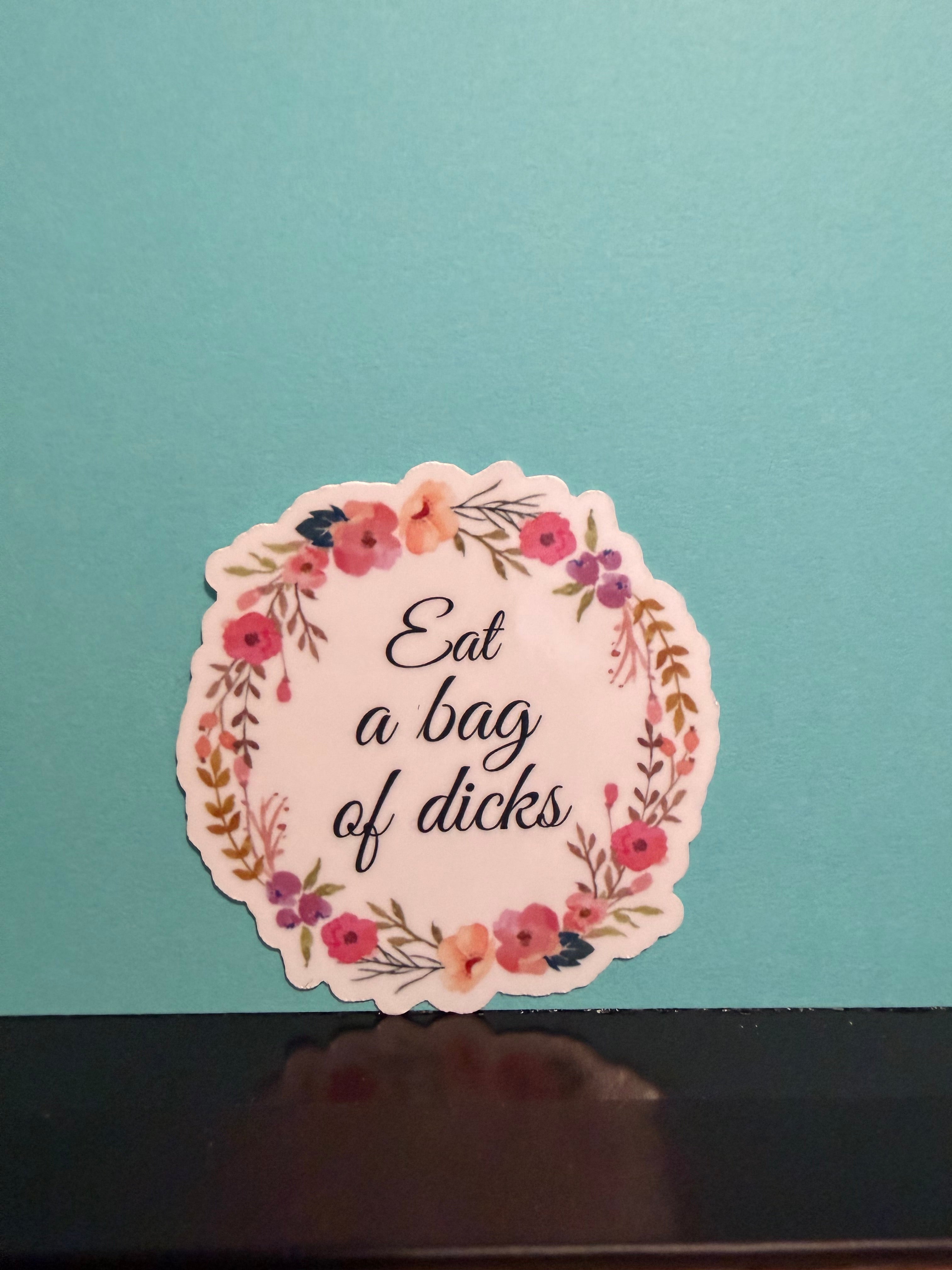 Eat A Bag Of Dicks Sticker
