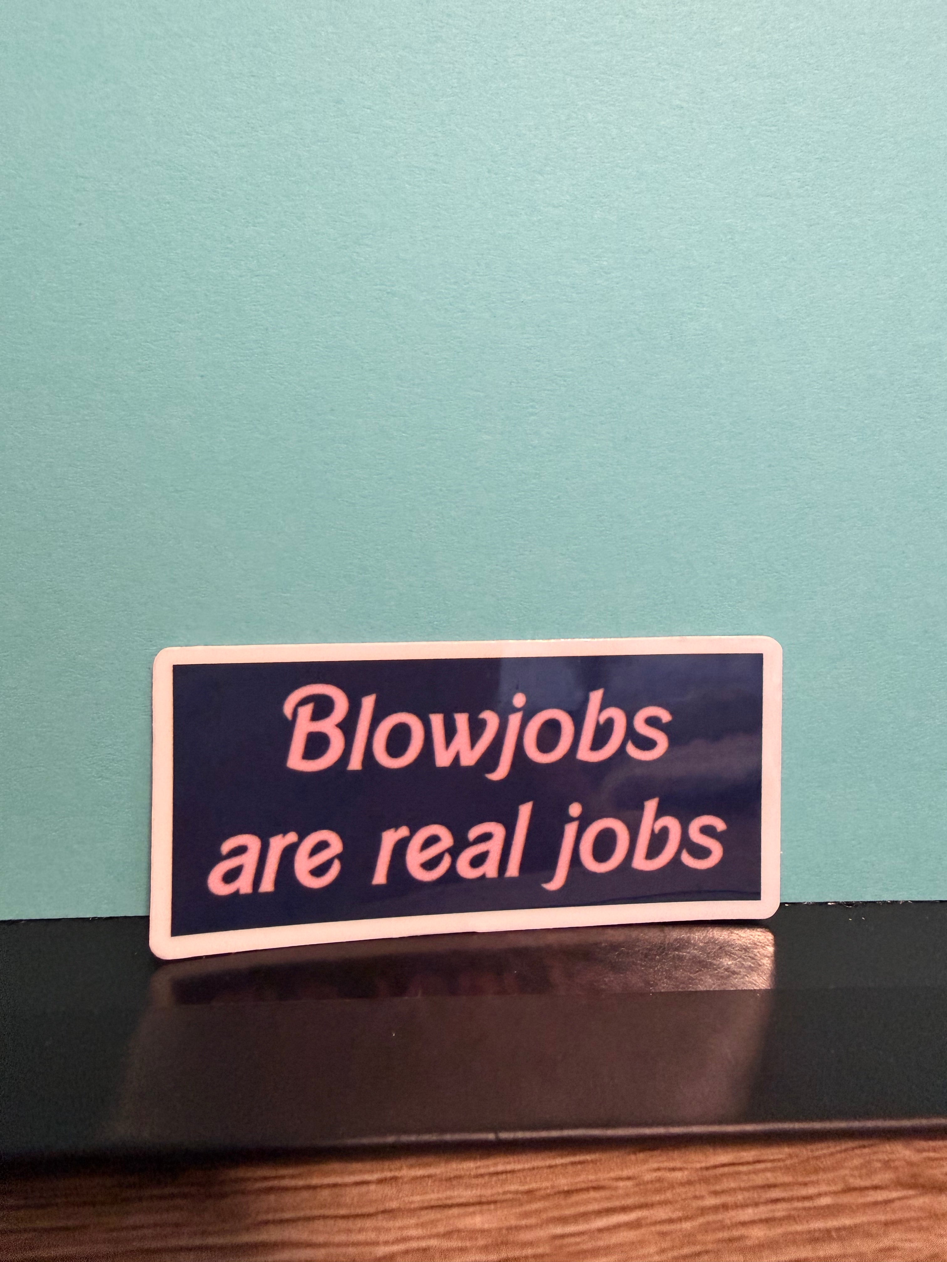 Blowjobs Are Real Jobs Sticker