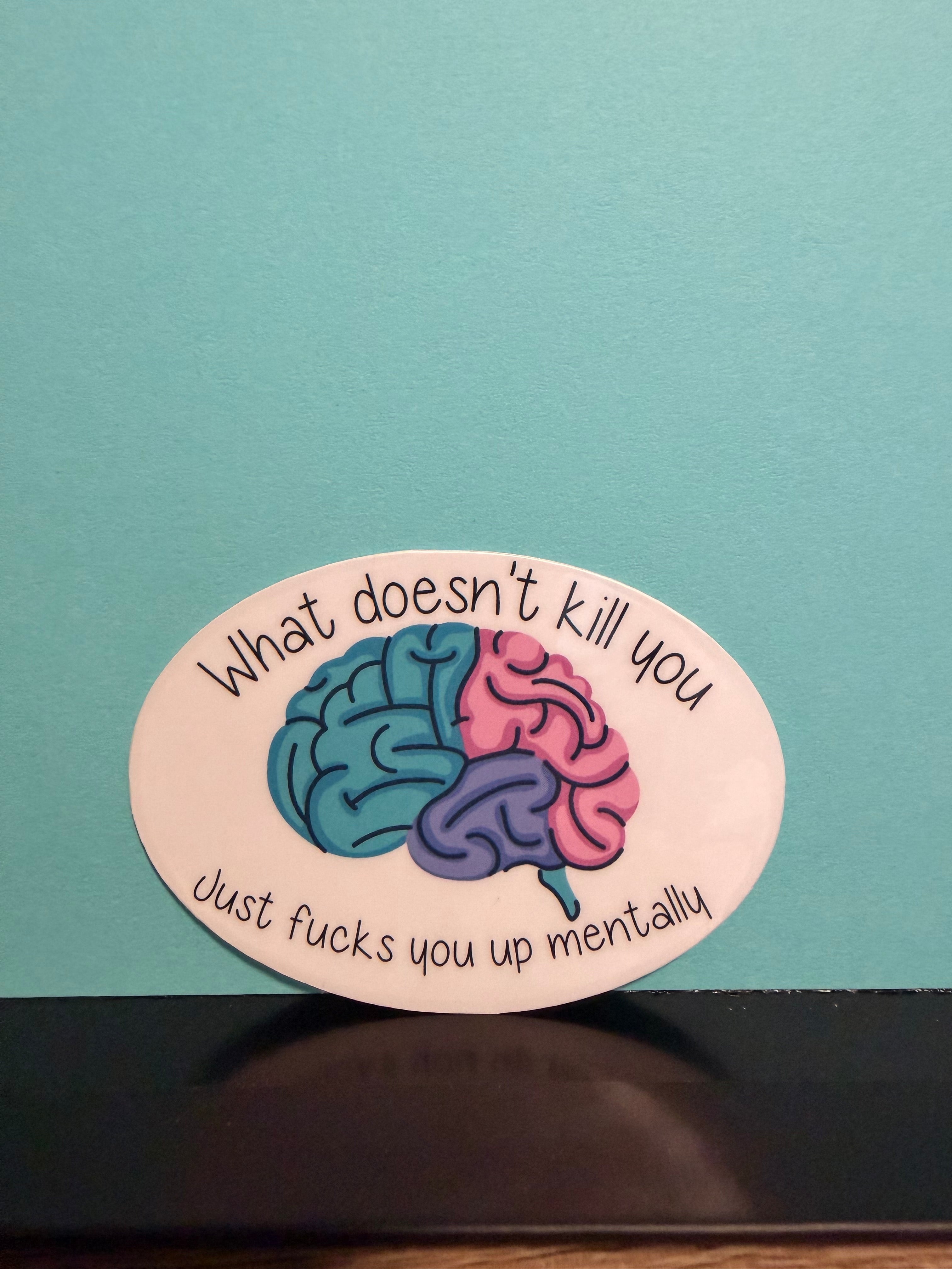 What Doesn't Kill You Sticker