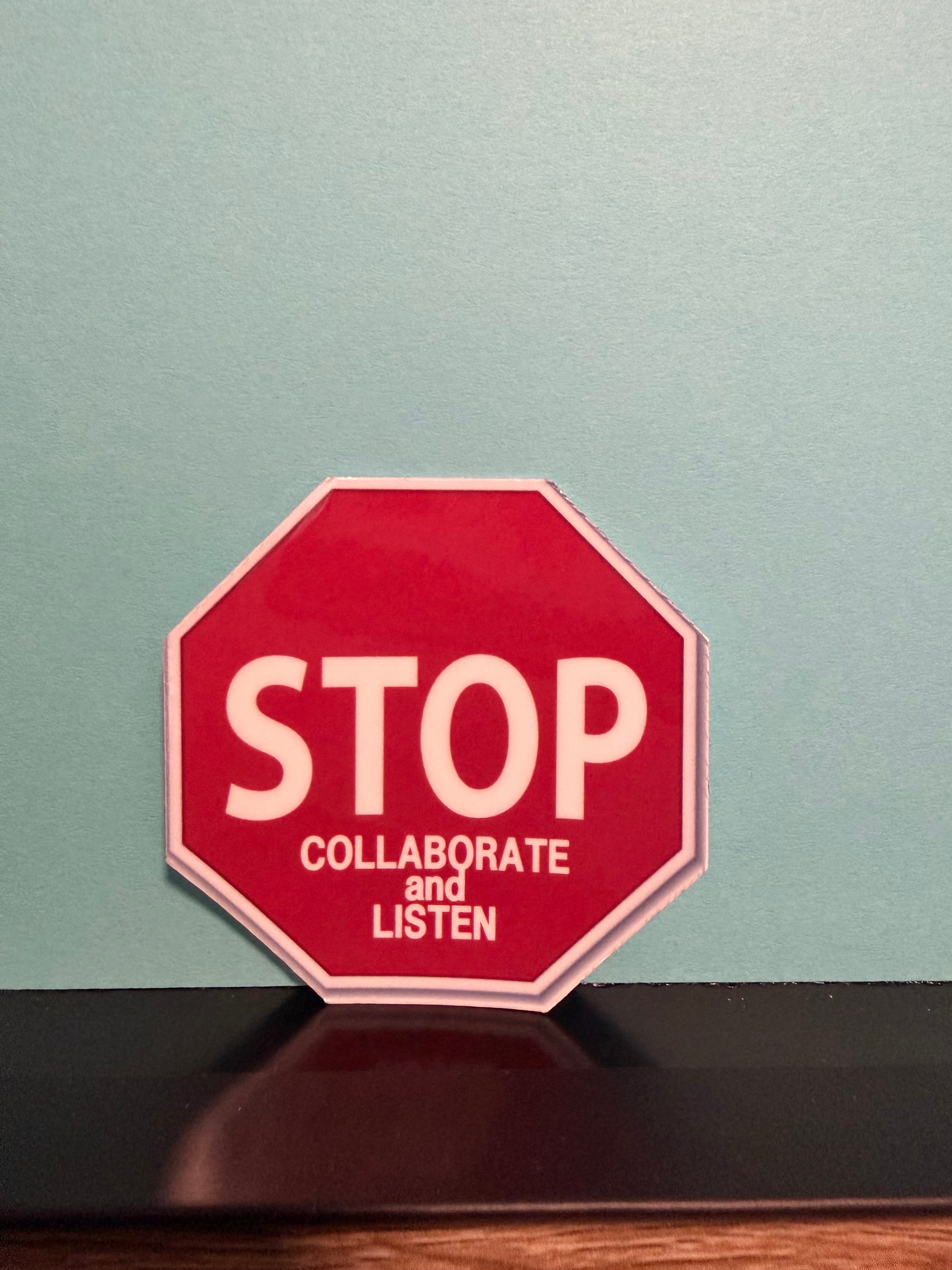 Stop Collaborate and Listen Sticker