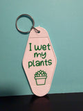 I Wet my Plants Keychain