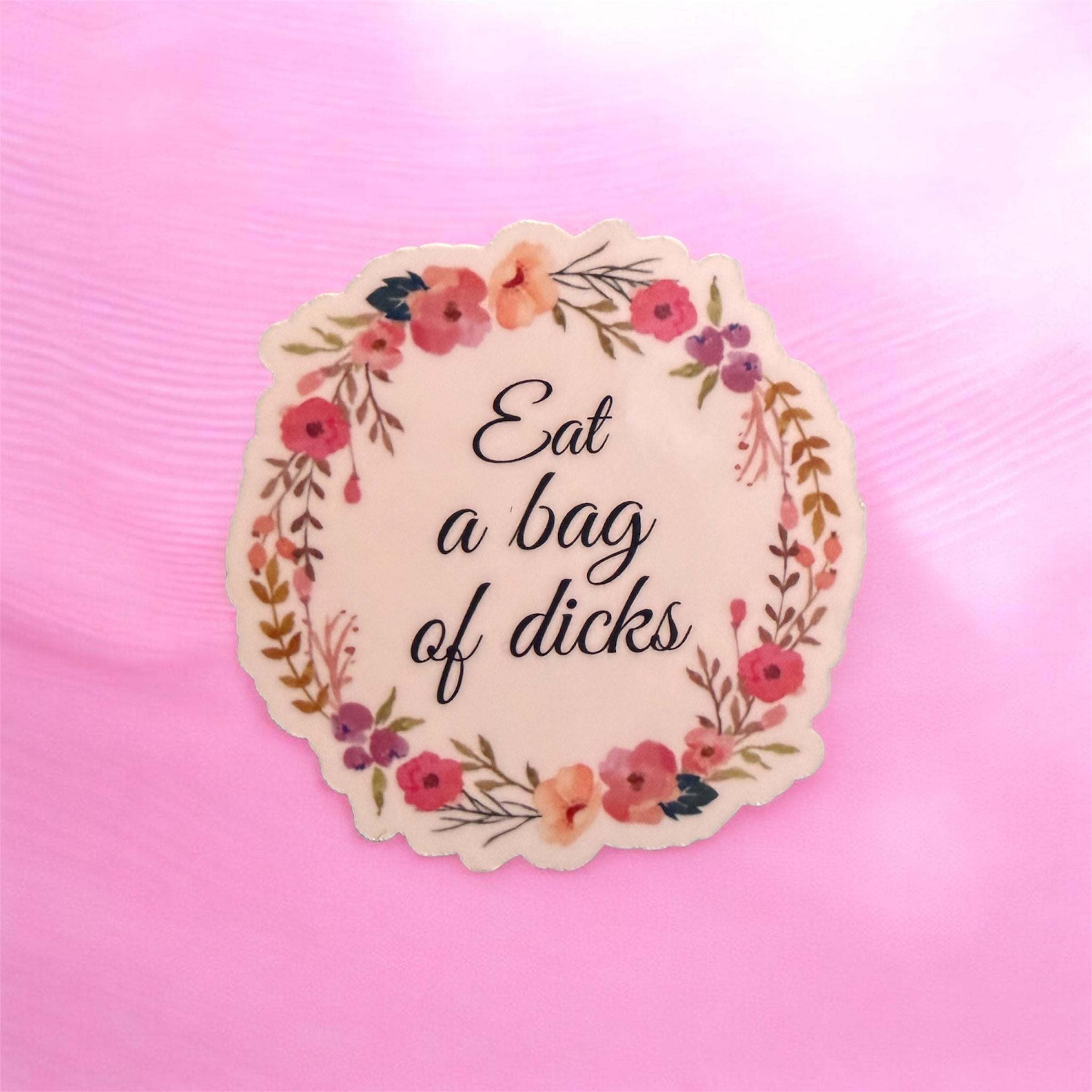Eat A Bag Of Dicks Sticker