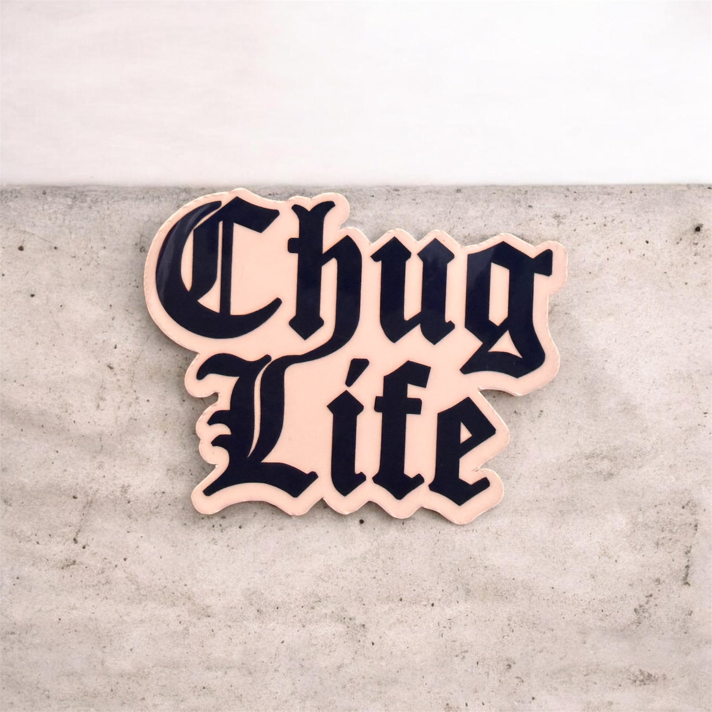 Chug Life Sticker
