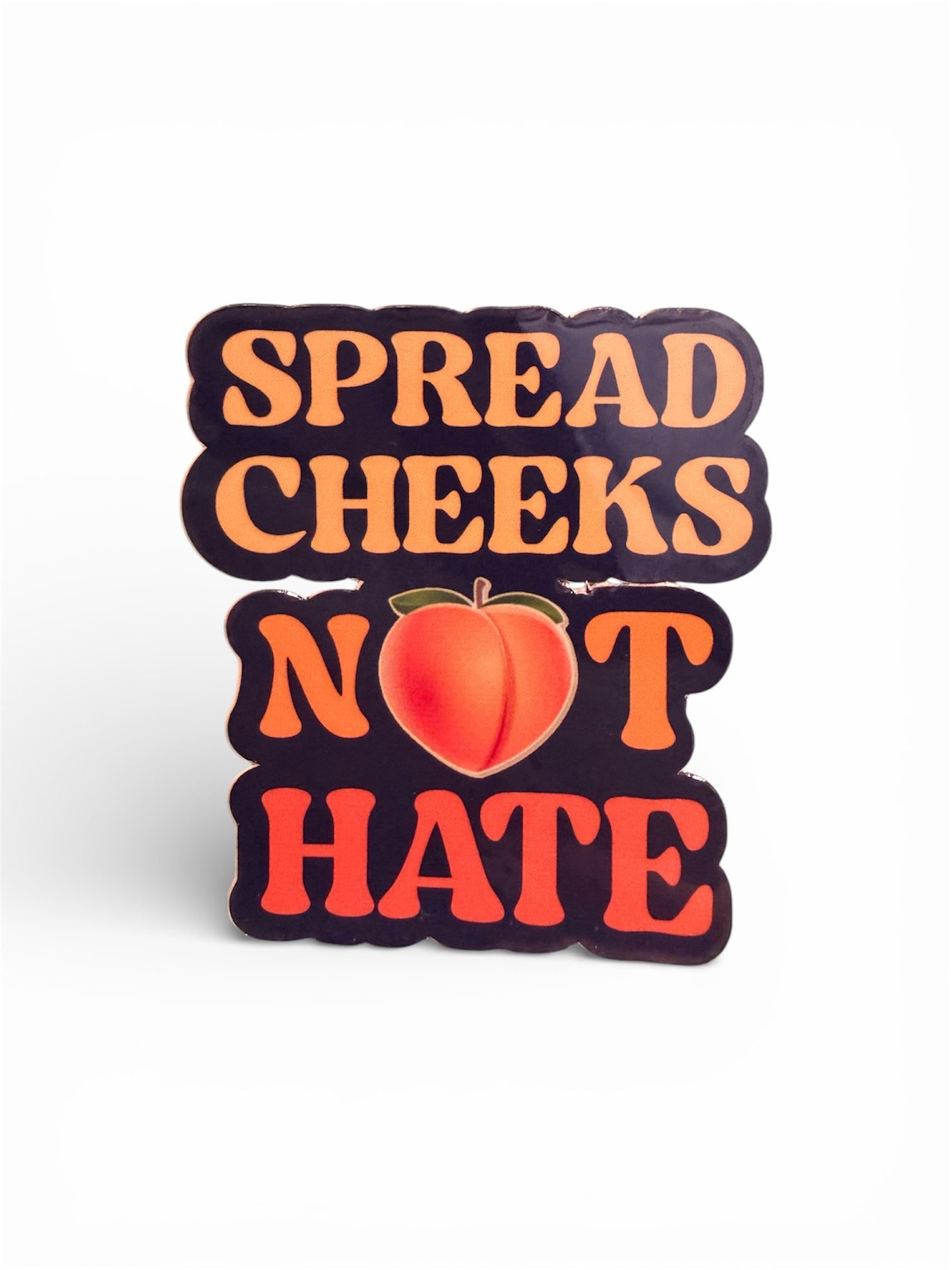 Spread Cheeks, Not Hate Sticker