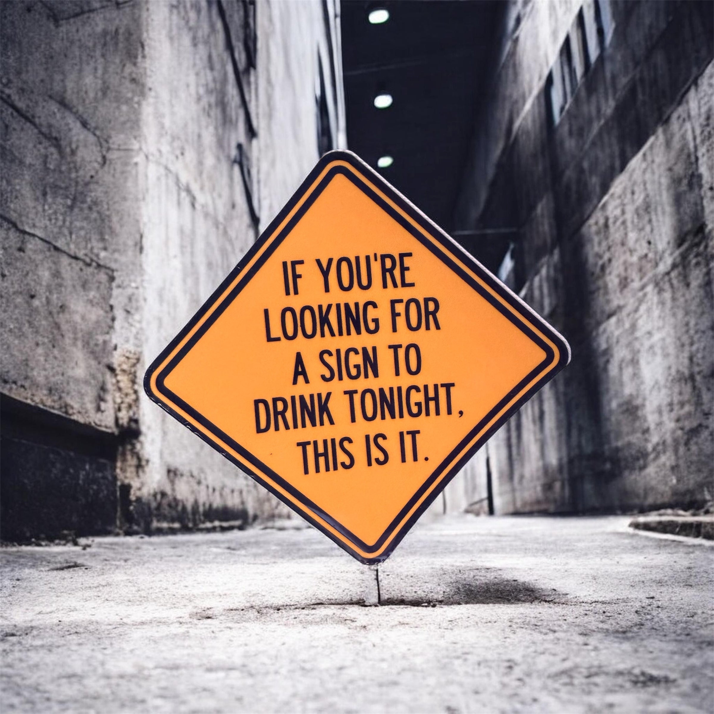 Sign To Drink Tonight Sticker