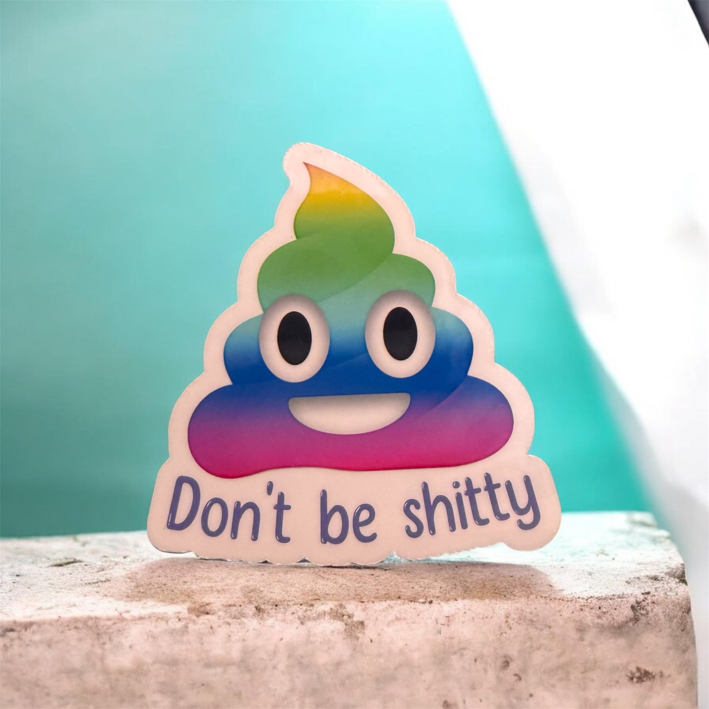 Don't be Shitty Sticker