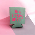 I'm a Delight Koozie