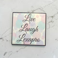 Live Laugh Lexapro Sticker