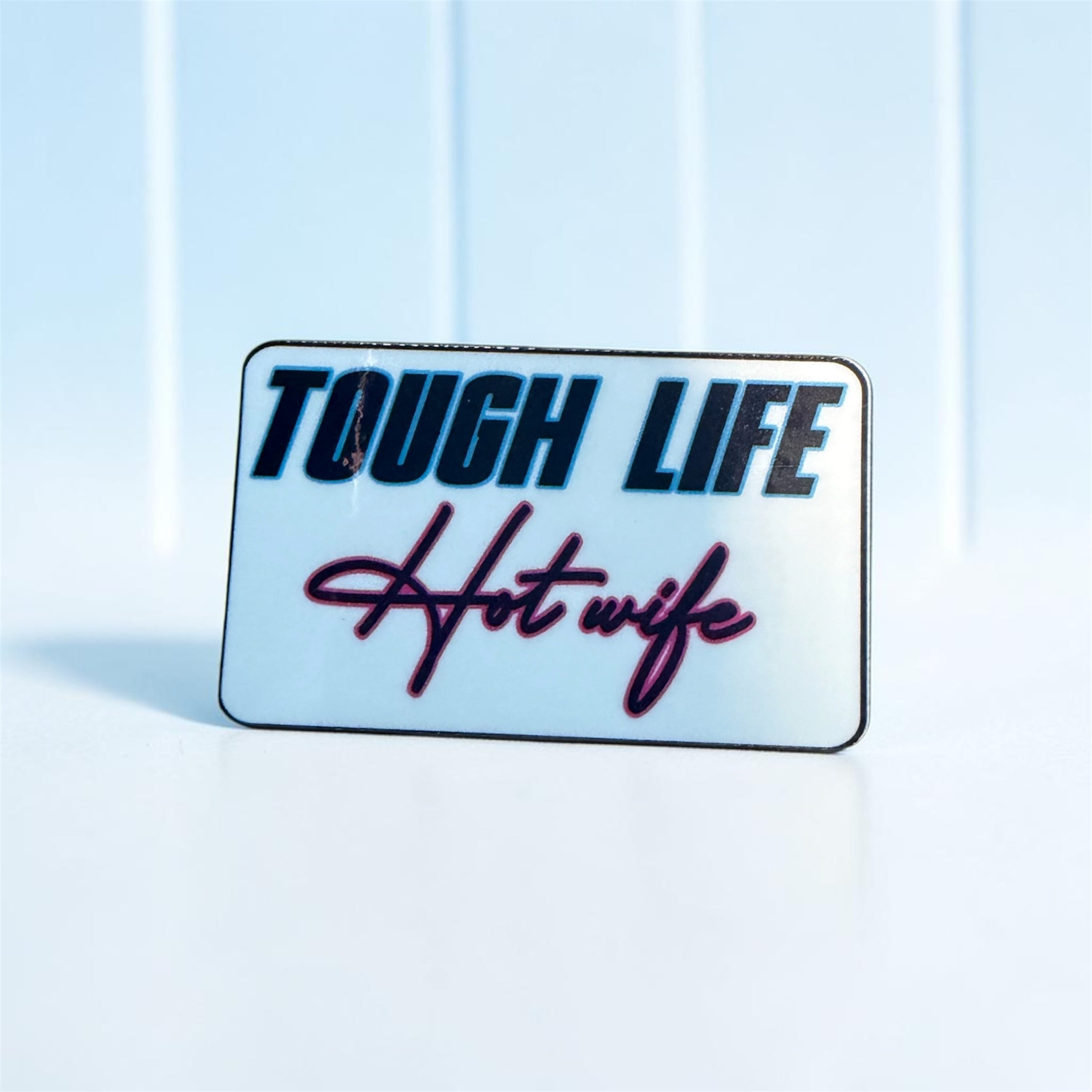 Tough Life Hot Wife Sticker
